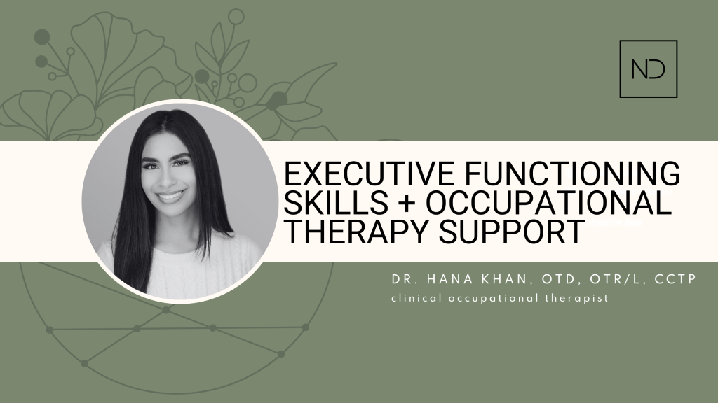 EXECUTIVE FUNCTIONING SKILLS + OCCUPATIONAL THERAPY SUPPORT