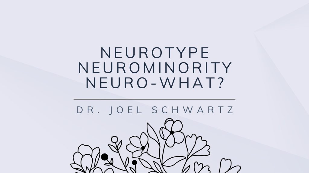 Neurotype, Neurominority, Neuro-what