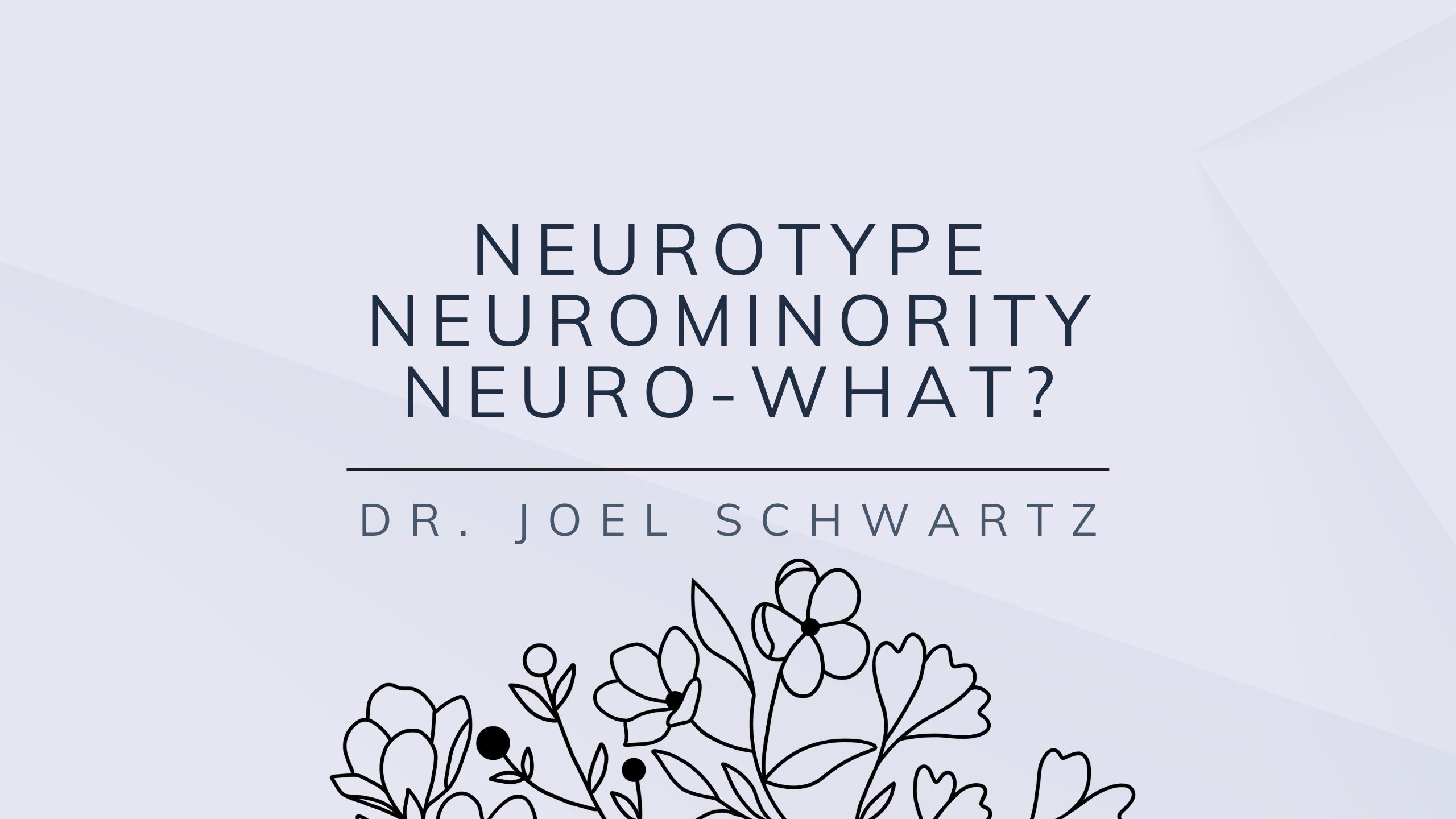 Neurotype, Neurominority, Neuro-what
