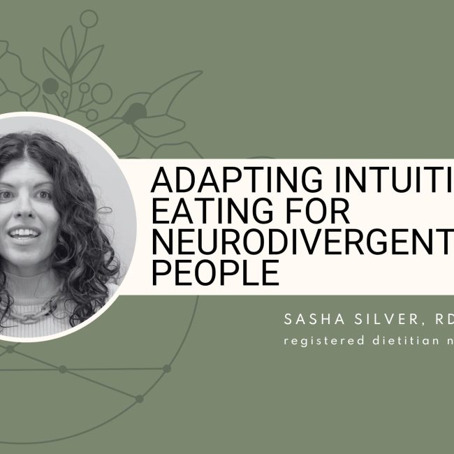 ADAPTING INTUITIVE EATING for NEURODIVERGENT PEOPLE