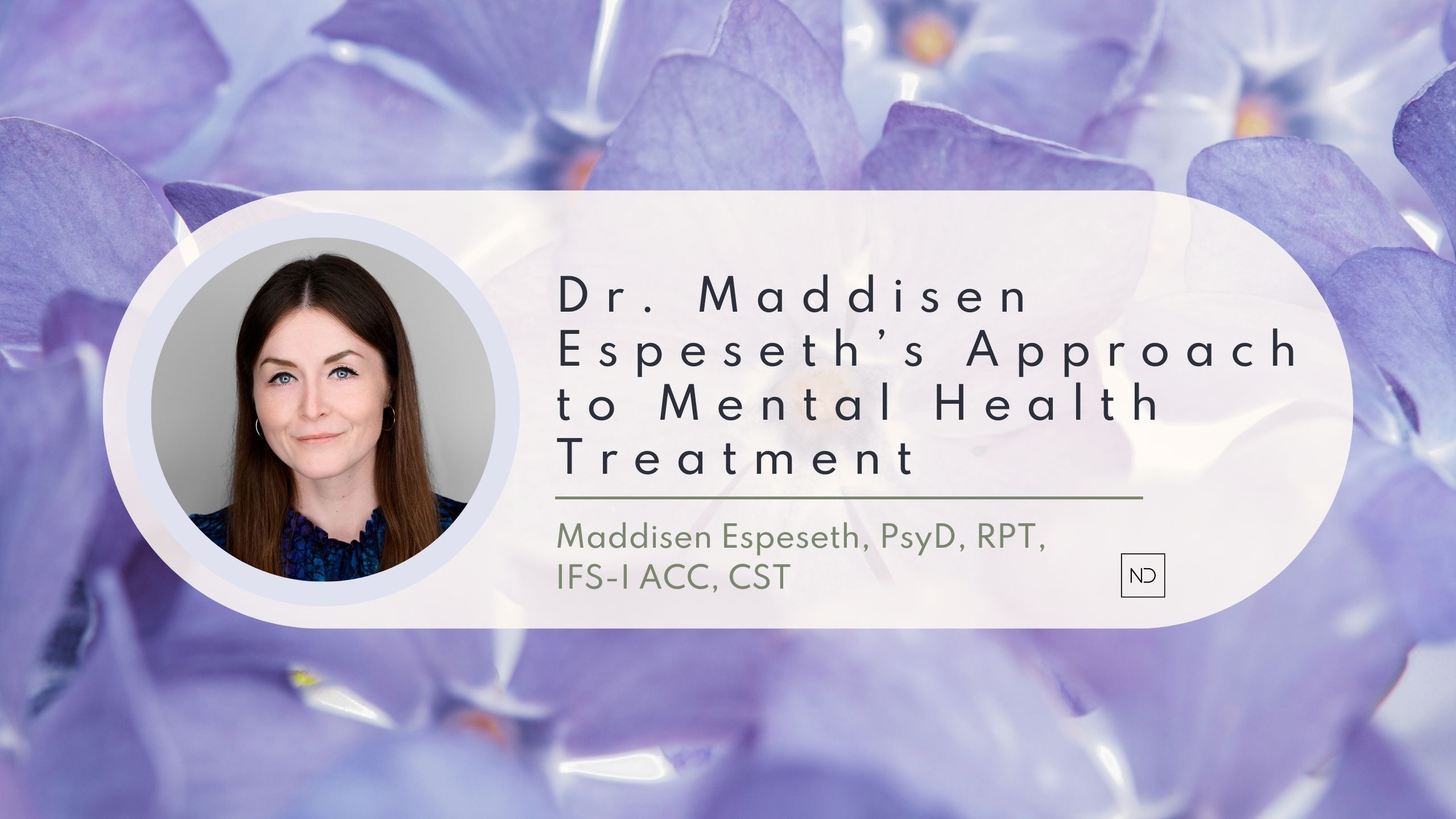 Dr. Maddisen Espeseth’s Approach to Mental Health Treatment