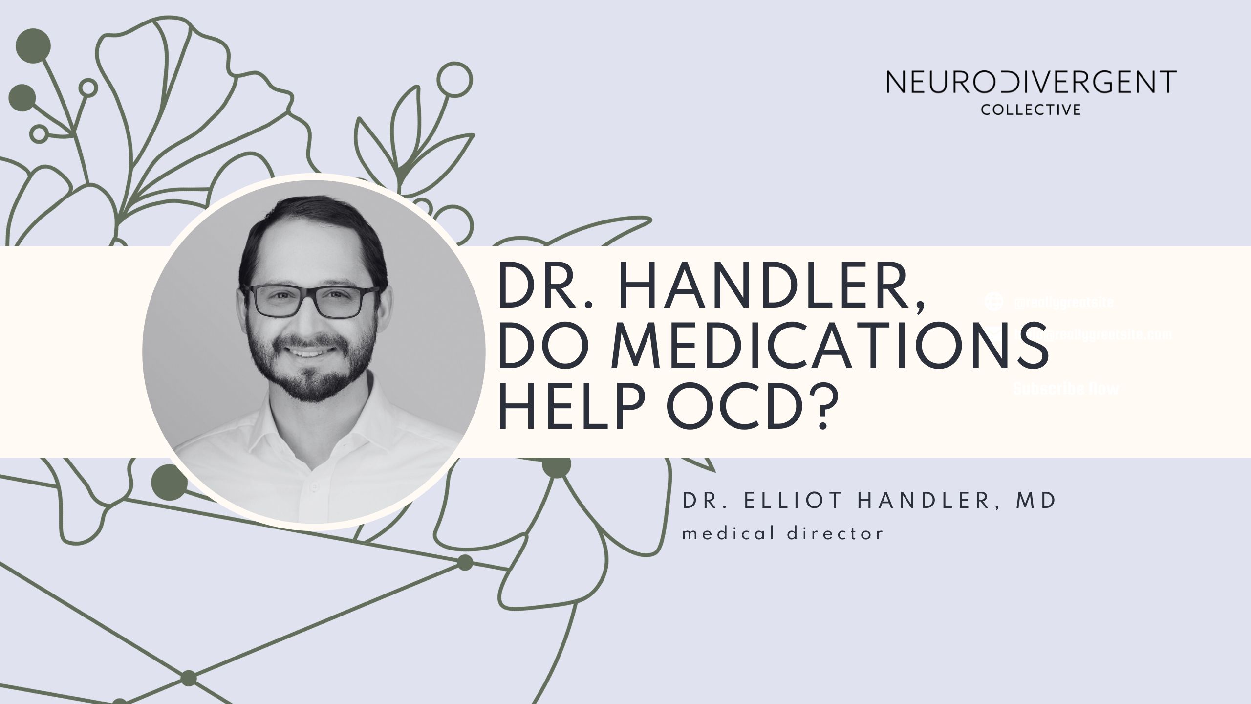 Dr. Handler, Do Medications Help OCD?