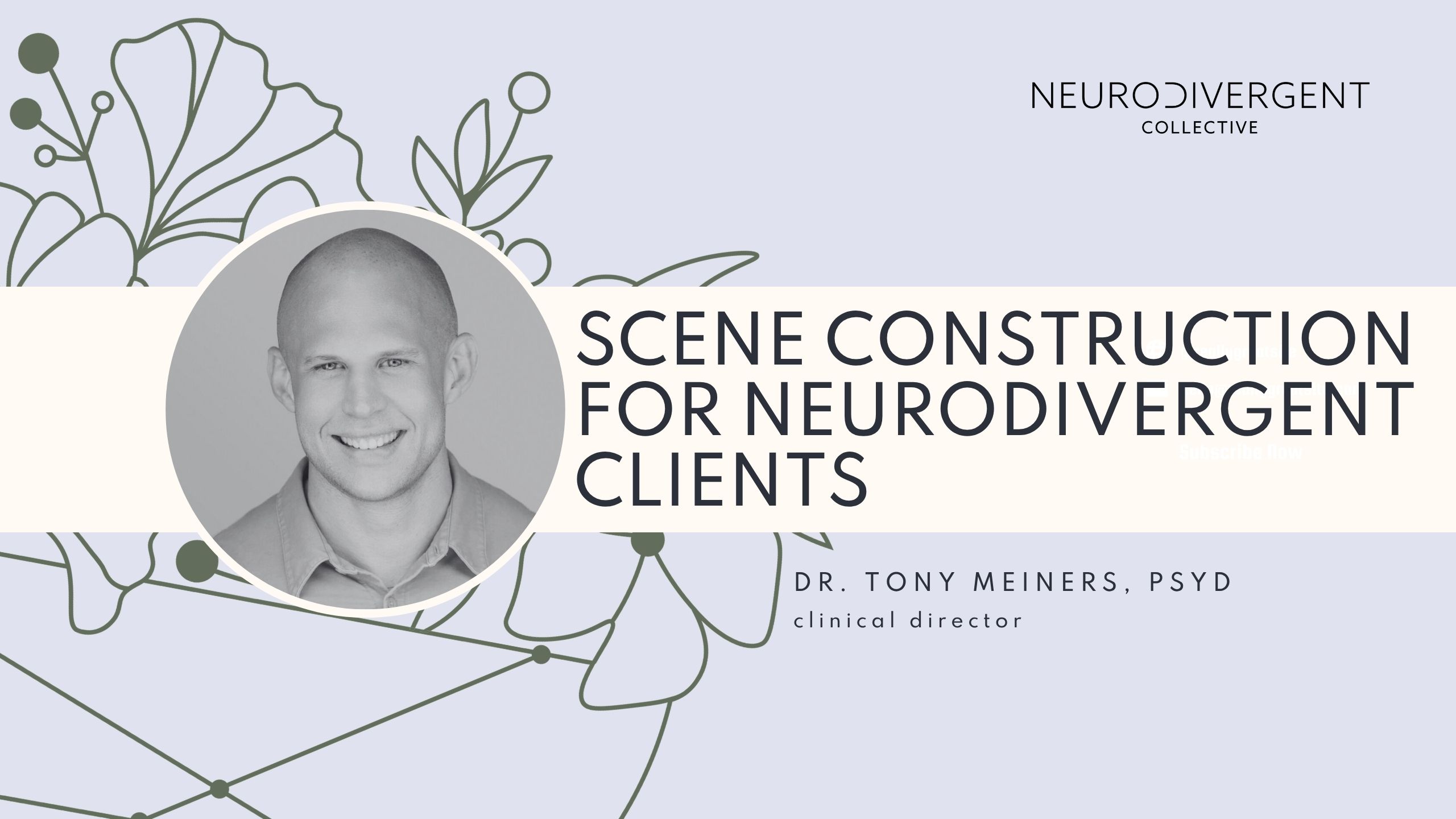 Scene Construction For Neurodivergent Clients