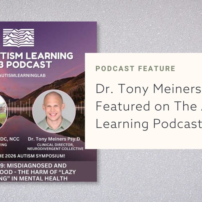 Dr. Tony Meiners Featured on The Autism Learning Podcast